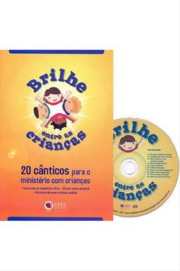 Brilhe Entre as Crianças - 20 Cânticos Para o Ministério Com Crianças