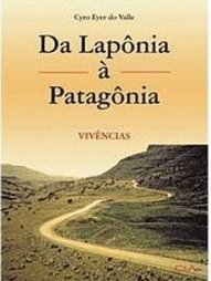 Da Lapônia à Patagônia : Vivências