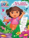 Dora, a Aventureira: para colorir e se aventurar