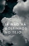 Já não há golfinhos no tejo