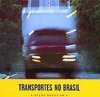 Transportes no Brasil: a Opção Rodoviária