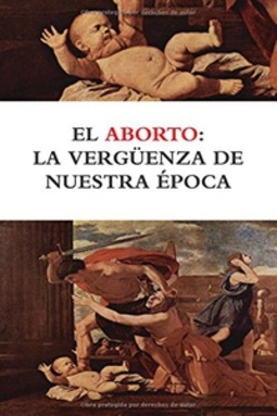 El aborto: la vergüenza de nuestra época