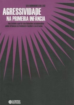 Agressividade na Primeira Infância: Um Estado a Partir das Relações...