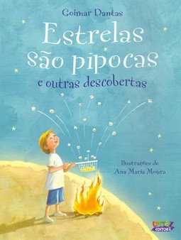 Estrelas são pipocas: e outras descobertas