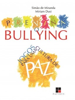 Previna o bullying: jogos para uma cultura de paz