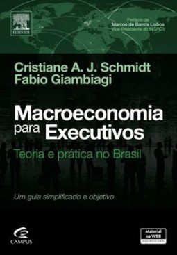 Macroeconomia para executivos: teoria e prática no Brasil