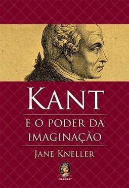 KANT E O PODER DA IMAGINACAO