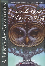 O Guia da Grande Árvore Ga'Hoole - Coleção A Lenda dos Guardiões