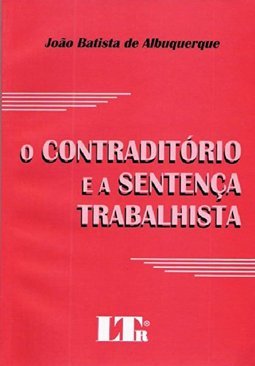 O Contraditório e a Sentença Trabalhista