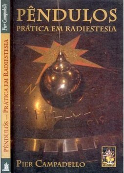 Pêndulos: Prática em Radiestesia