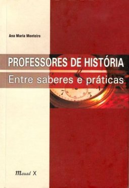 Professores de História: Entre Saberes e Práticas