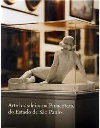 Arte Brasileira na Pinacoteca do Estado de São Paulo