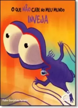 O Que Não Cabe No Meu Mundo. Inveja