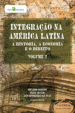 Integração na América Latina: a história, a economia e o direito