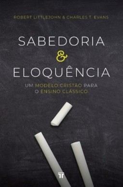 Sabedoria e eloquência: um modelo cristão para o ensino clássico