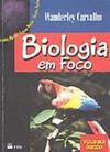 Biologia em Foco - Volume Único - 2 Grau