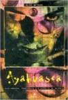 Ayahuasca: Alucinógenos, Consciência e o Espírito da Natureza