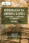 Integração na América Latina: a história, a economia e o direito