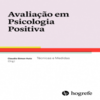 Avaliação em psicologia positiva: Técnicas e medidas