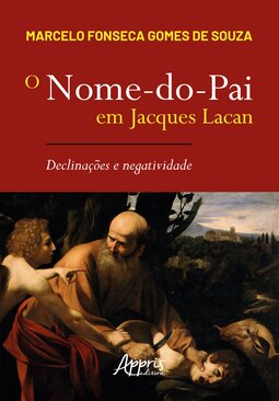O Nome-do-Pai em Jacques Lacan: declinações e negatividade