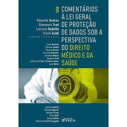Comentários à Lei Geral de Proteção de Dados Sob a Perspectiva do Direito Médico e da Saúde - 1ª Ed 2023