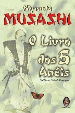 O Livro dos 5 Anéis: o Clássico Guia de Estratégia