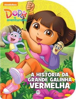 Dora, a Aventureira - A história da grande galinha vermelha
