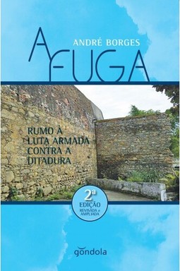 A fuga: rumo à luta armada contra a ditadura