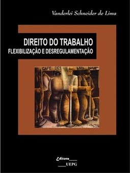 Direito do trabalho: flexibilização e desregulamentação