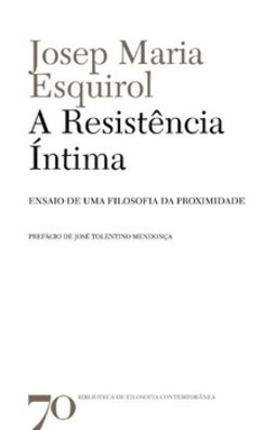 A resistência íntima: ensaio de uma filosofia da proximidade