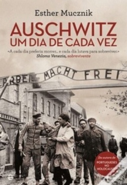 Auschwitz, Um Dia de Cada Vez
