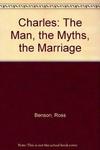 Charles - the man, the myths, the marriage