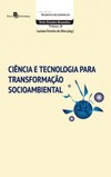 Ciência e tecnologia para transformação socioambiental