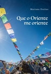 Que o Oriente me oriente