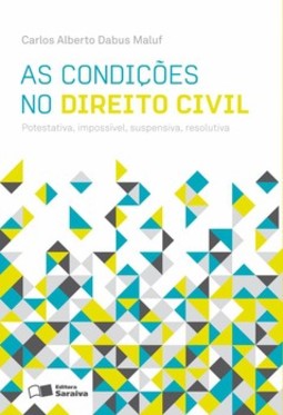 As condições no direito civil: potestativa, impossível, suspensiva, resolutiva
