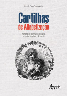 Cartilhas de alfabetização: memórias de estruturas seculares no ensino da leitura e da escrita