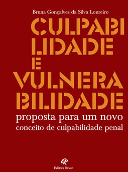 Culpabilidade e vulnerabilidade: proposta para um novo conceito de culpabilidade penal