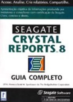 Seagate Crystal Reports 8: Guia completo