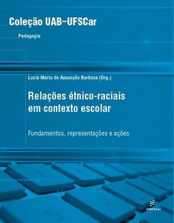 Relações étnico-raciais em contexto escolar: fundamentos, representações e ações