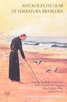 Antologia Escolar de Literatura Brasileira: Poesia e Prosa
