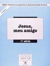 Jesus, Meu Amigo - 1 Série - 1 Grau