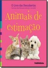 Livro Das Descobertas, O - Animais De Estimacao - Volume 1