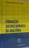 Formação Socioeconômica da Amazônia (Formação Regional da Amazônia #2)