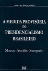A medida provisória no presidencialismo brasileiro