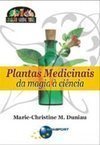 Plantas Medicinais: Da Magia à Ciência