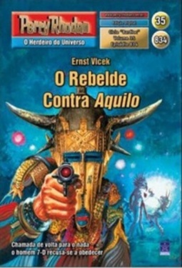 O Rebelde Contra Aquilo (Perry Rhodan #834)