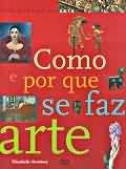 Como e Por que se Faz Arte