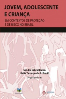 Jovem, adolescente e criança em contextos de proteção e de risco no Brasil