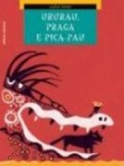 Ururau, Praga e Pica-Pau