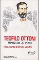 Teófilo Ottoni: Ministro do Povo